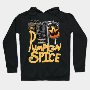 My Blood Type is Pumpkin Spice Hoodie